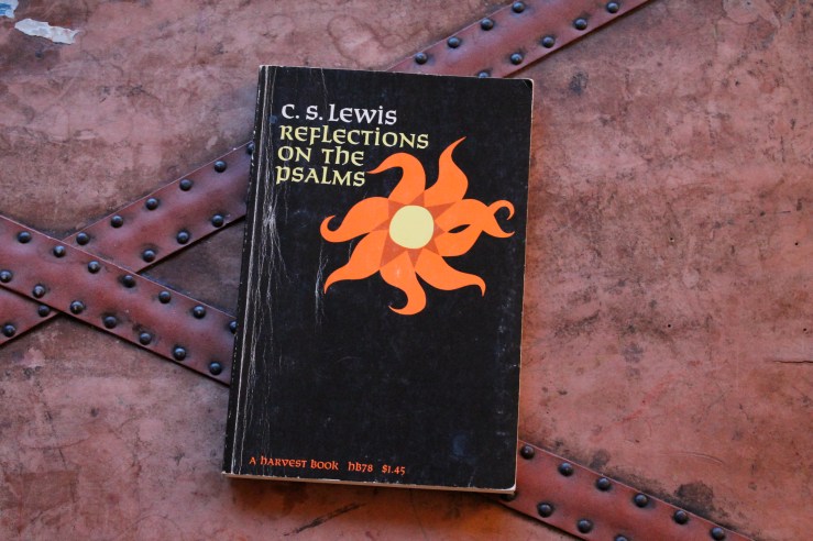 Reflections on the Psalms - C.S. Lewis (A Harvest Book, 1958)